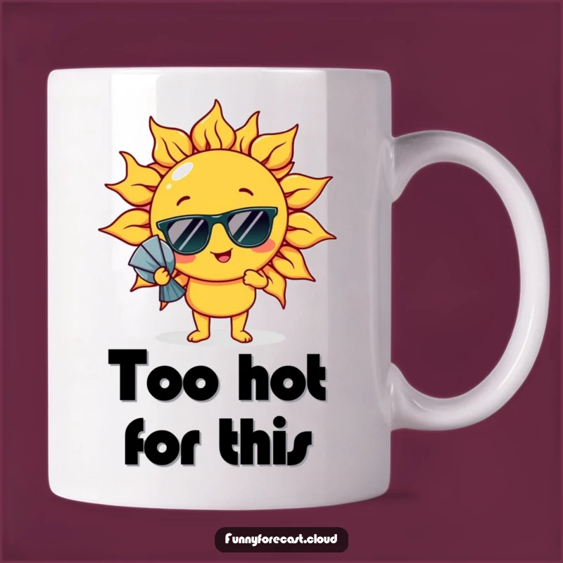 Funny Fanning Sun Mug - Hilarious Heatwave Humor Gift