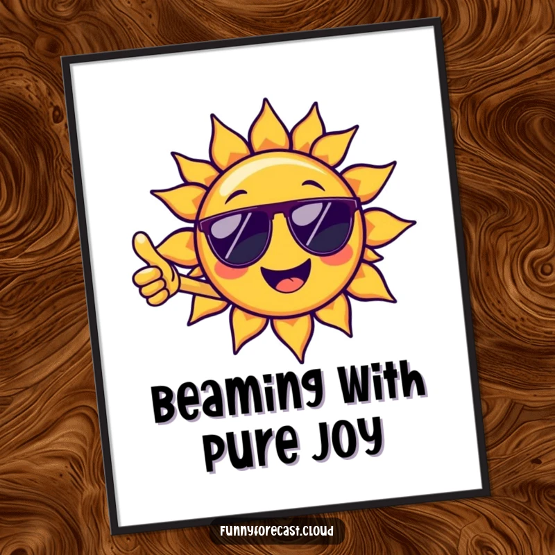 Funny poster showcasing a happy sun character wearing sunglasses and giving a thumbs-up, great for wall art and funny gift ideas.