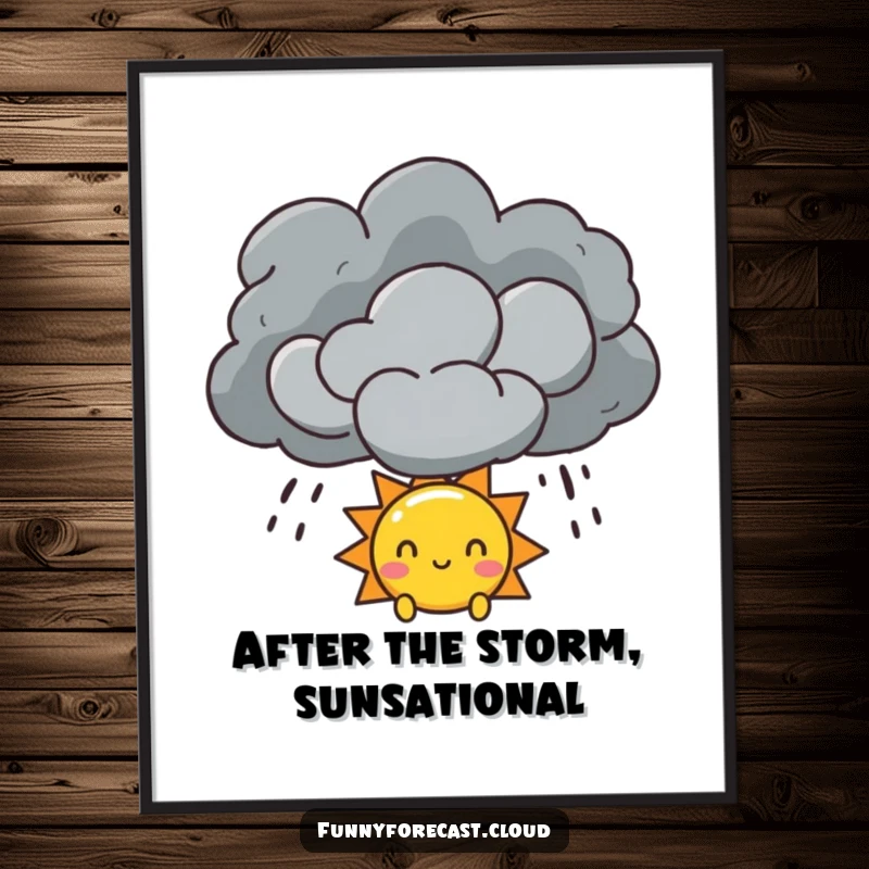 Funny Free Printable Wall Art: A sun character optimistically peeking out from behind a dramatic storm cloud.