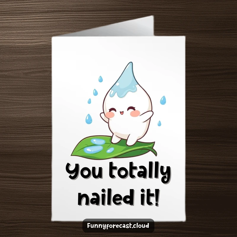 Funny Free Printable Congrats Card: A joyful raindrop character enthusiastically bouncing on a fresh green leaf.