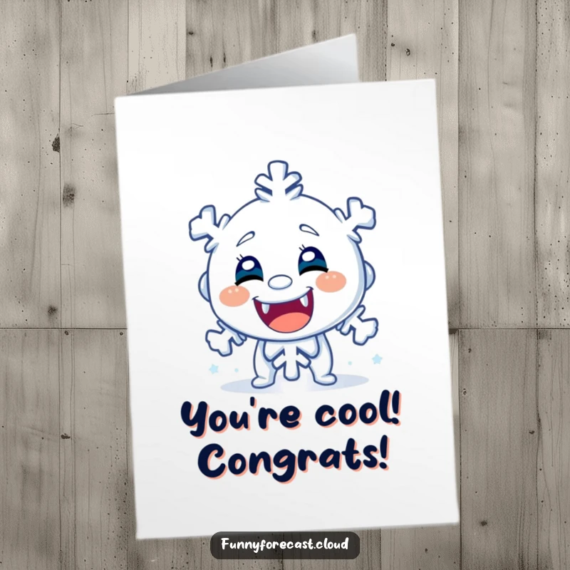 Funny Free Printable Congratulations Card: A shivering snowflake character with chattering teeth, celebrating success with a comically cold demeanor.