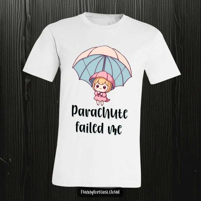 Funny Kawaii Parachute T-Shirt illustrating a cute character bravely using an umbrella to land, offering a humorous visual.